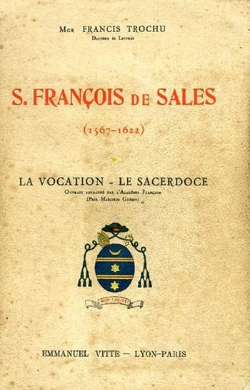 Saint François de Sales (2 tomes) – Mgr Francis Trochu, (Emmanuel Vitte, Lyon-Paris, 1955)