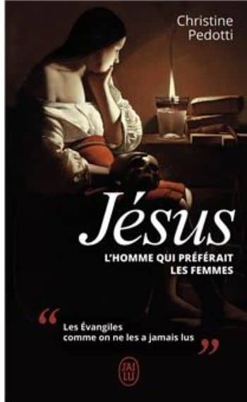 Jésus l'homme qui préférait les femmes