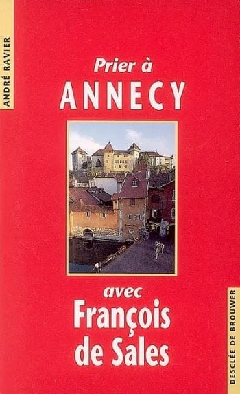 prier à Annecy avec saint François de Sales
